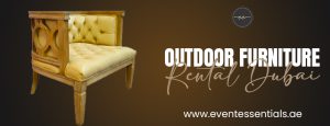 Luxury outdoor furniture rental in Dubai – EventEssentials.ae