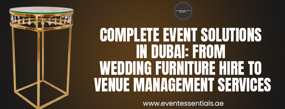 Gold and glass event table with crystal accents promoting complete event solutions in Dubai
