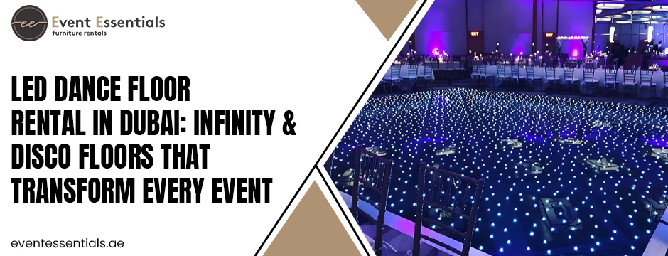LED Dance Floor Rental in Dubai: Infinity & Disco Floors That Transform Every Event with eventessentials.ae