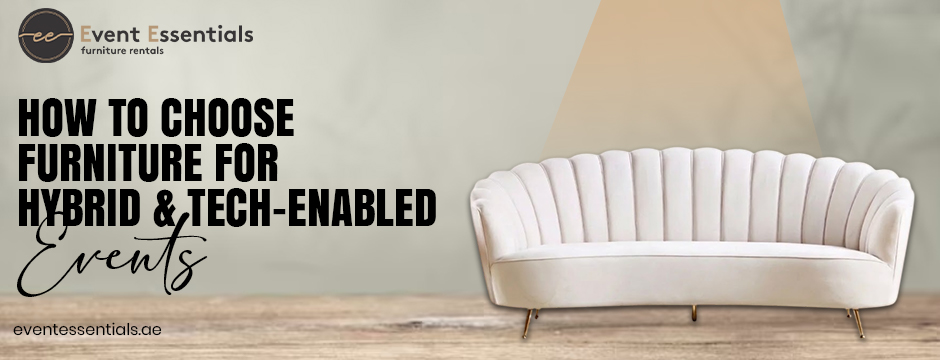 how-to-choose-furniture-for-hybrid-events-uae